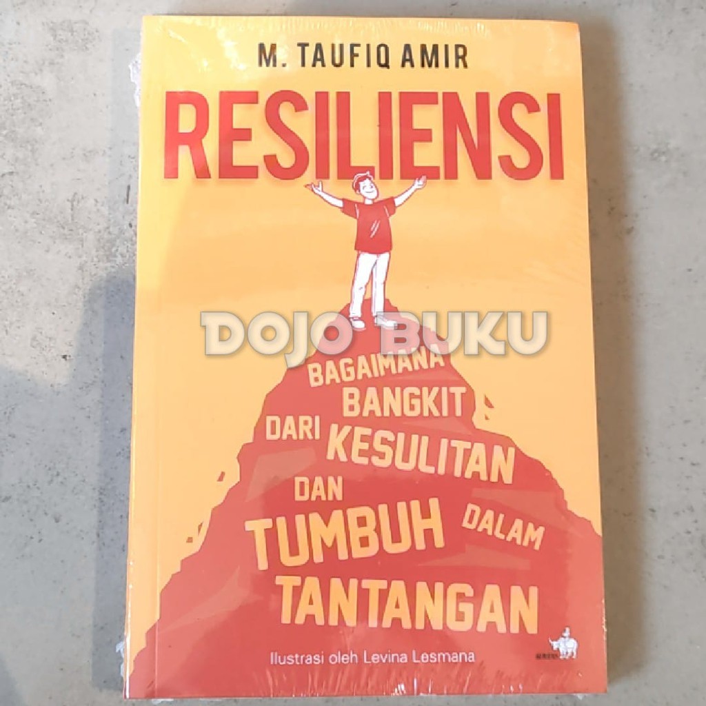 Resiliensi Bagaimana Bangkit Dari Kesulitan by M. TAUFIK AMIR