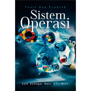 Buku Teknologi Komputer - Teori dan Praktek Sistem Operasi - Zaid Romegar Mair - Deepublish