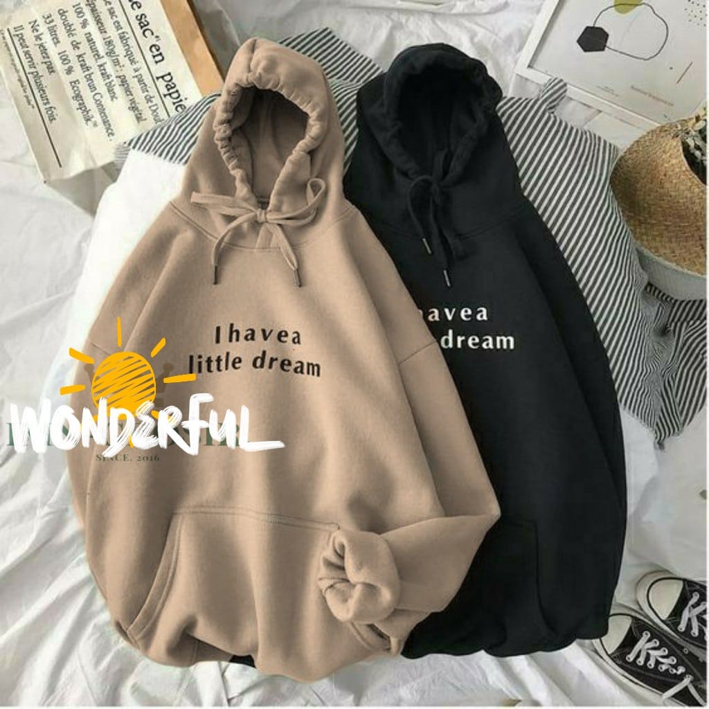 HOODIE UNISEX I HAVE LITTLE DREAM /// JUMPER UNISEX FLEECE TEBAL KEKINIAN TERBARU''