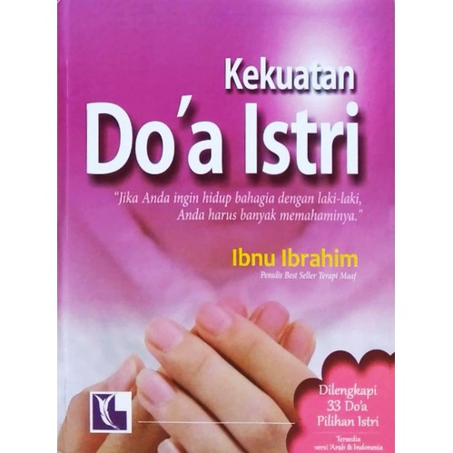 Buku Kekuatan Do'a Istri - Ibnu Ibrahim Penulis Best Seller Terapi Maaf - Cahaya Dua Belas Semesta -