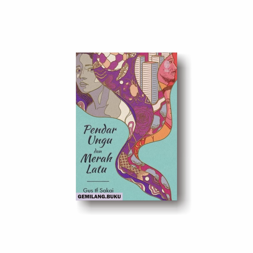 Buku Pendar Ungu dan Merah Latu - Gus tf Sakai - Indonesia Tera
