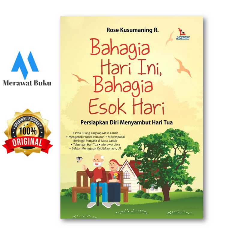 Bahagia Hari Ini, Bahagia Esok Hari; Persiapkan Diri Menyambut Hari Tua