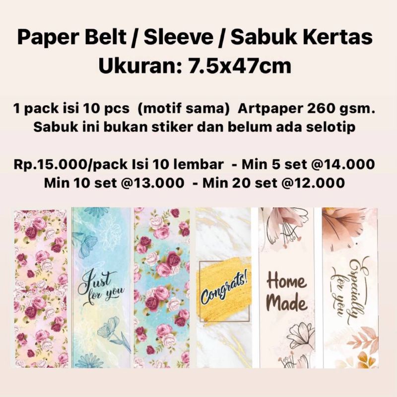 

Paper belt / Sleeve / Sabuk kertas Ukuran: 7.5x47cm 1 pack isi 10 pcs (motif yang sama)