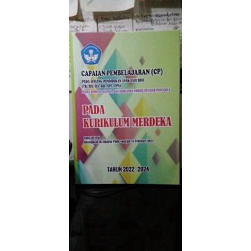 

Buku Capaian Pembelajaran Pada Jenjang Pendidikan Anak Usia Dini (TK/RA/BA/SPS/TPA) Pada Kurikulum Merdeka