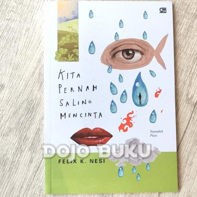 

Kita Pernah Saling Mencinta by Felix K. Nesi Star Seller