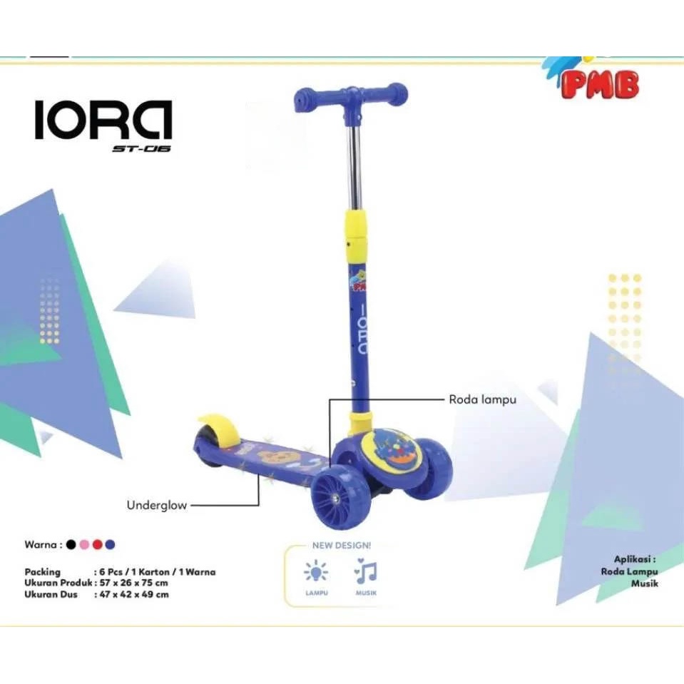 Skuter Anak IORA ST06 PMB TOYS Sekuter Otoped Roda Tiga Scooter Garansi Original SNI COD-2