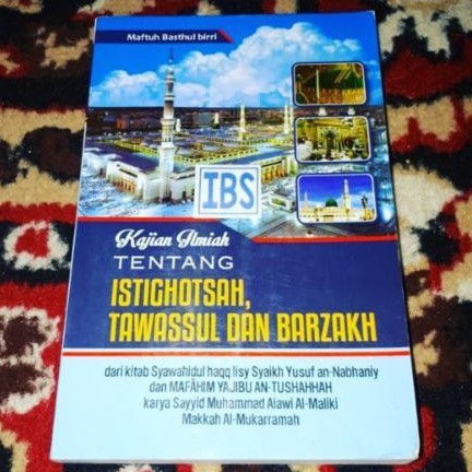 Kajian ilmiah tentang istighosah , tawassul dan barzakh