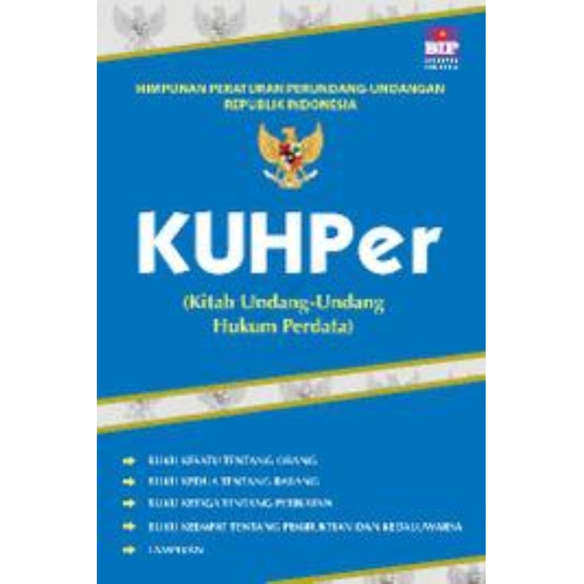 BIP - Kuhper (KitaKuhper (Kitab Undang-Undang Hukum Perdata)  Hukum Perdata adalah ketentuan yang mengatur hak-hak dan kepentingan antara individu-individu dalam masyarakat. KUHPer mencakup hal-hal yang berkaitan dengan hak dan kewajiban sebagai dan sesam