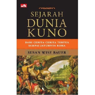 Sejarah Dunia Kuno - Susan Wise Bauer