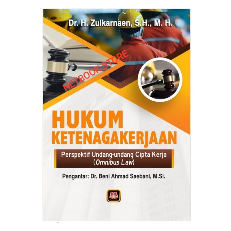 HUKUM KETENAGAKERJAAN PERSPEKTIF UNDANG-UNDANG CIPTA KERJA OMNIBUS LAW