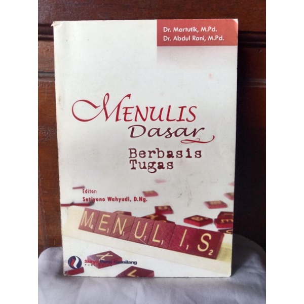 MENULIS DASAR BERBASIS TUGAS  OLEH DR. MARTUTIK,M.PD. & DR.ABDUL RANI,M.PD.
