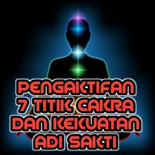 PENGAKTIFAN 7 TITIK CAKRA DAN KEKUATAN ADI SAKTI*
