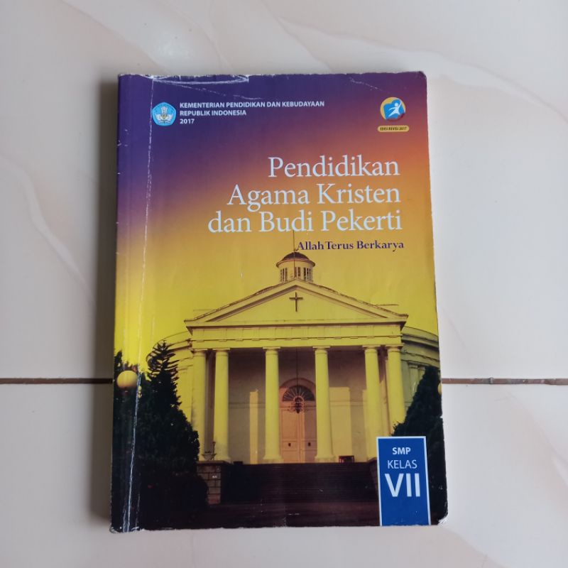 BUKU PENDIDIKAN AGAMA KRISTEN DAN BUDI PEKERTI KELAS SMP 1 VII 7 KURIKULUM 2013 EDISI REVISI 2017