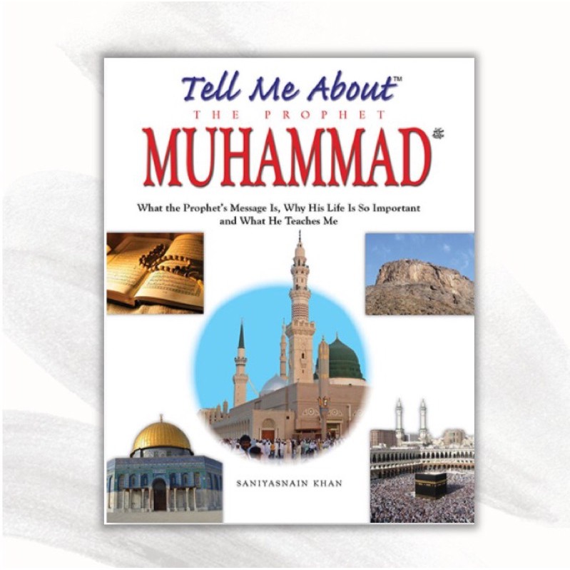 Tell Me About The Prophet Muhammad (pbuh)