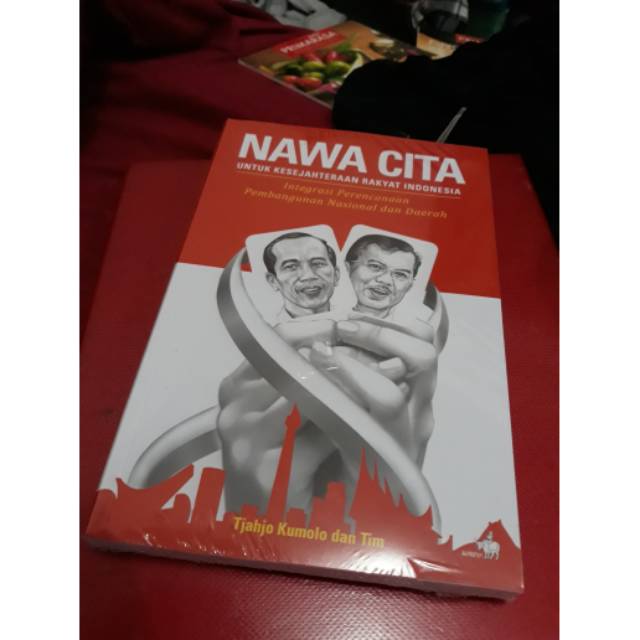 Buku NawaCita untuk Kesejahteraan Rakyat Indonesia Integrasi Perencanaan Pembangunan Nasional&daerah