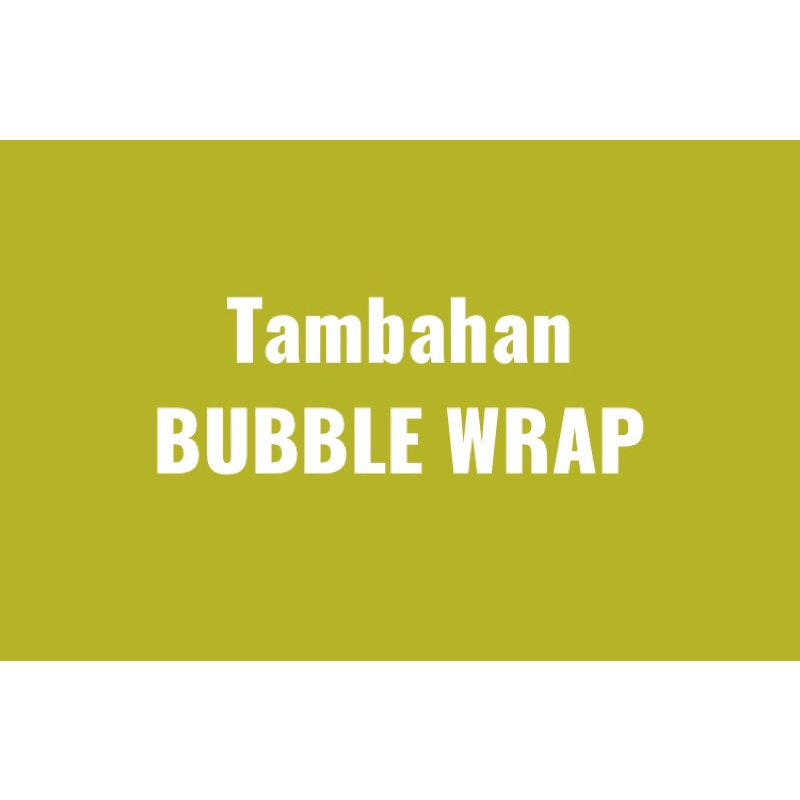 

Tambahan packing Bubble wrap