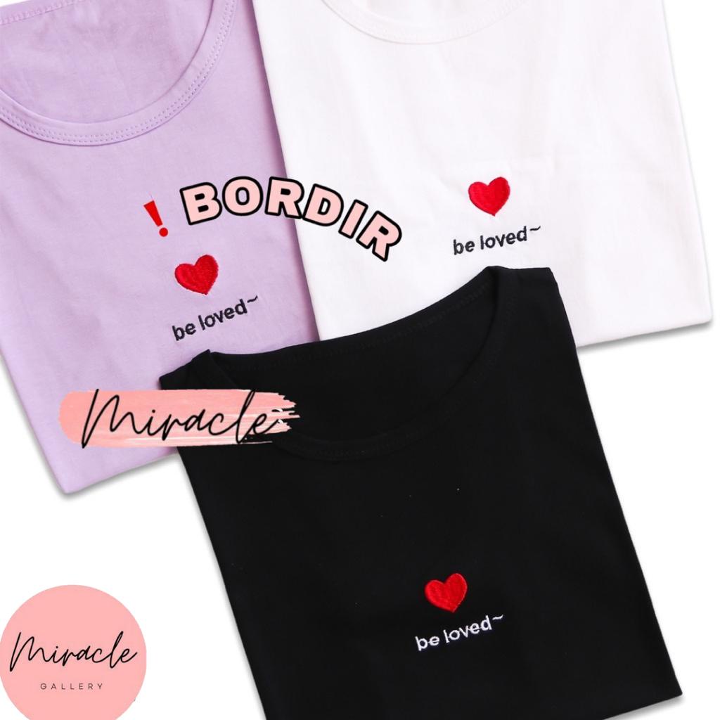 Kaos Wanita Premium / Tshirt Oversize BE LOVED / Kaos Katun Wanita / Kaos Korea - BORDIR