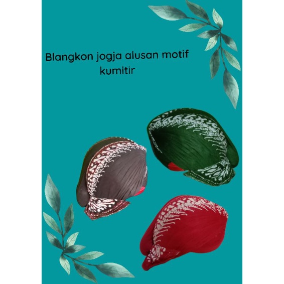 BLANGKON KHAS JOGJA ALUSAN/BLANGKON MATARAMAN/BLANGKON JAWA MOTIF KUMITIR MERAH,,HITAM,,HIJAU