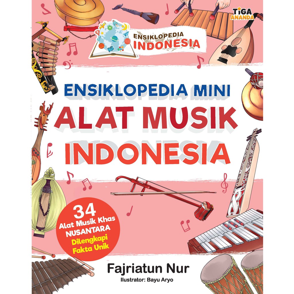 Ensiklopedia Indonesia: Ensiklopedia Mini Alat Musik Indonesia