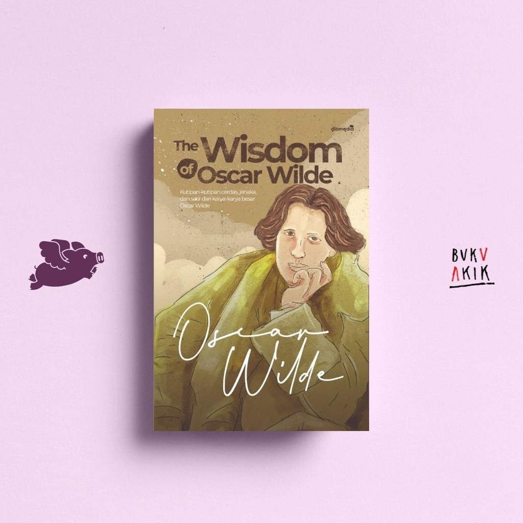 The Wisdom of Oscar Wilde - Oscar Wilde