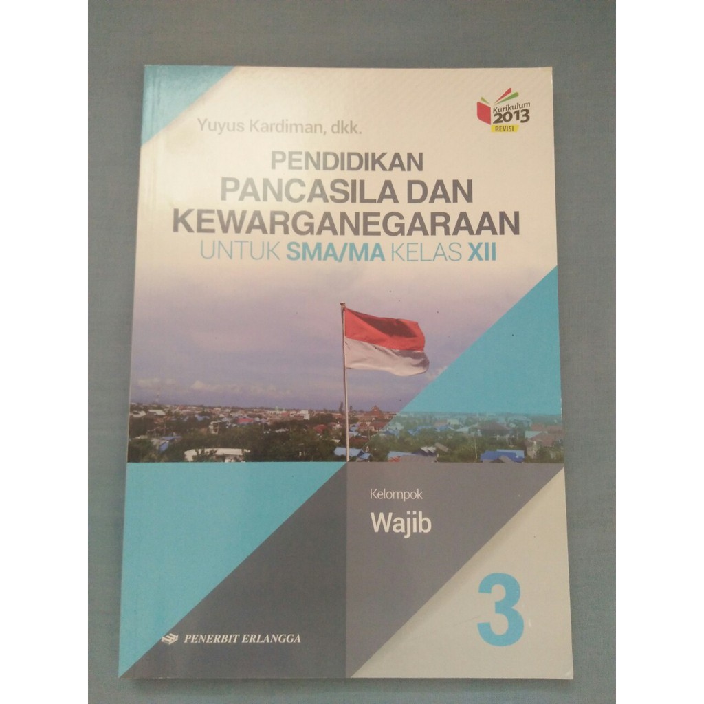 Kunci Jawaban Pkn Kelas Xii Penerbit Erlangga Yuyus Kardiman Soal Populer