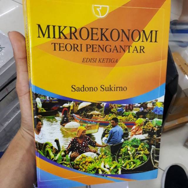 BUKU MIKRO EKONOMI TEORI PENGANTAR SADONO SUKIRNO EDISI