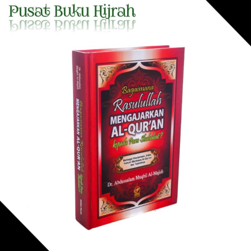 BUKU BAGAIMANA RASULULLAH MENGAJARKAN AL QURAN KEPADA PARA SHAHABAT DARUL FALAH