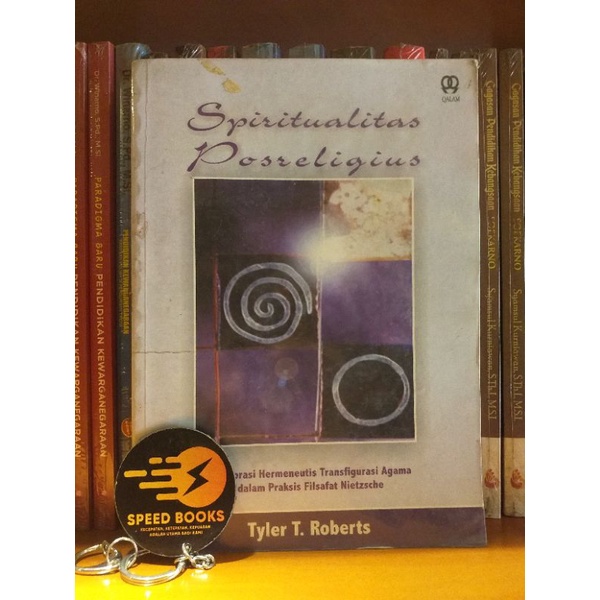 Tyler T Roberts - Spiritualitas Posreligius Eksplorasi Hermeneutis Transfigurasi Agama dalam Praksis