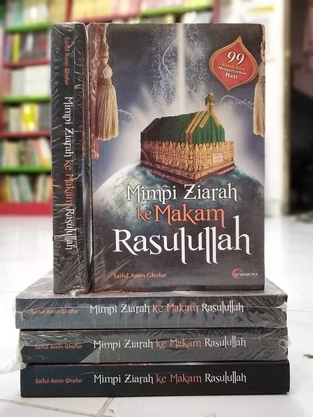 Jual Mimpi Ziarah Ke Makam Rasulullah 99 Kisah Suci Menggetarkan Hati Indonesia Shopee Indonesia