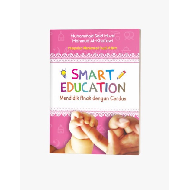 Smart Education Mendidik Anak Dengan Cerdas - Insan Kamil
