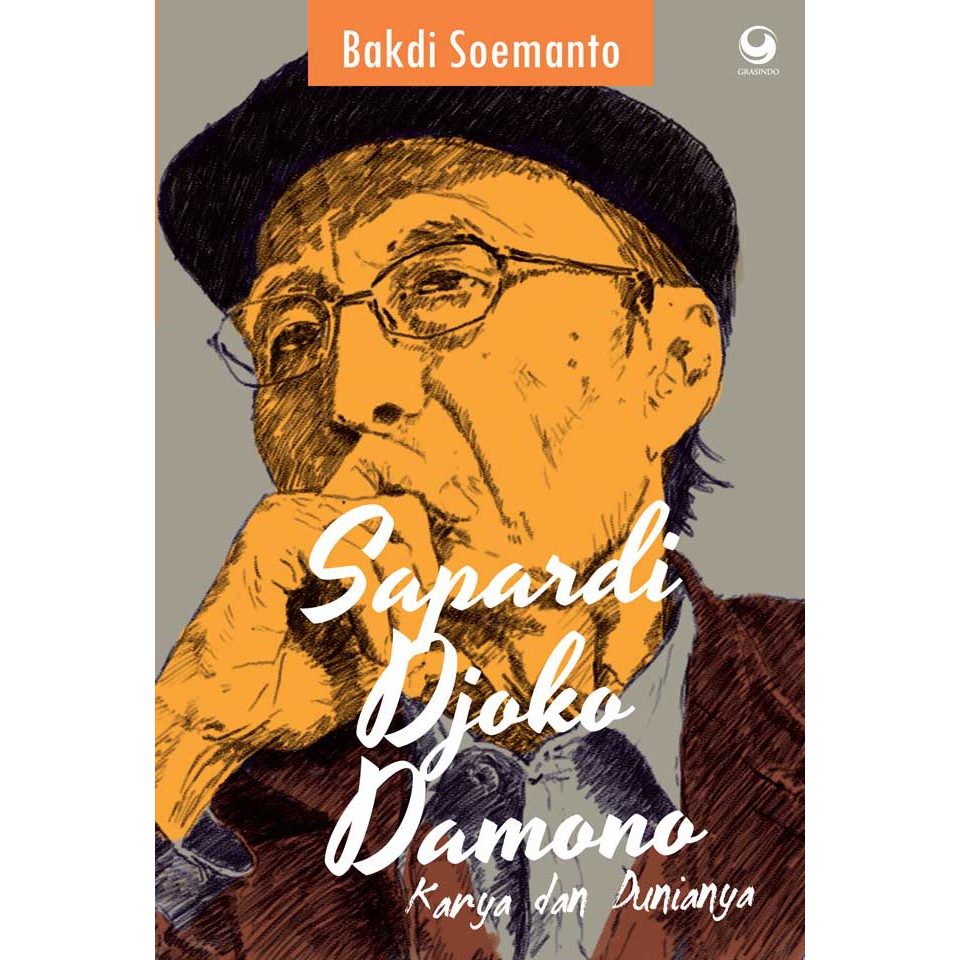 Sapardi: Karya dan Dunianya by Bakdi Soemanto