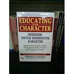 Pendidikan Karakter (Educating for Character) : Mendidik Untuk Membentuk Karakter - Thomas Lickona