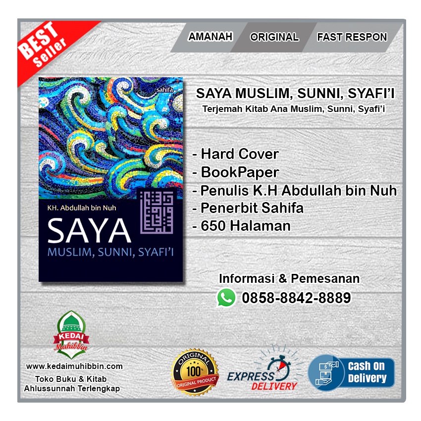 SAYA MUSLIM, SUNNI, SYAFI’I Terjemah Kitab Ana Muslim, Sunni, Syafi’i Karya Kh. Rd. Abdullah bin Nuh