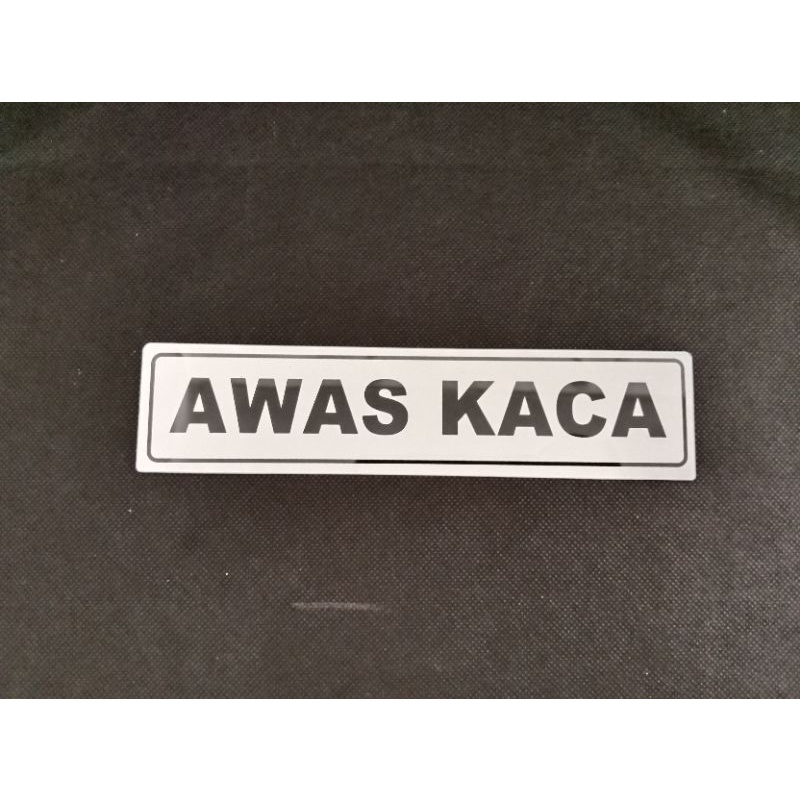 

sign label / sign board AWAS KACA 19.5cm x 4.5cm