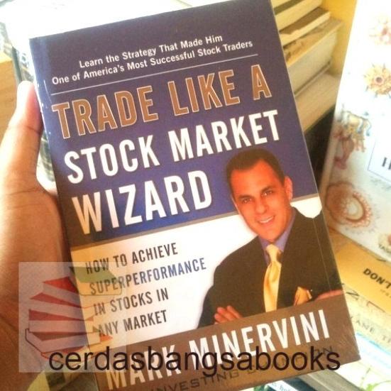 

ANDIENMALL.ID BUKU TRADE LIKE A STOCK MARKET WIZARD MARK MINERVINI