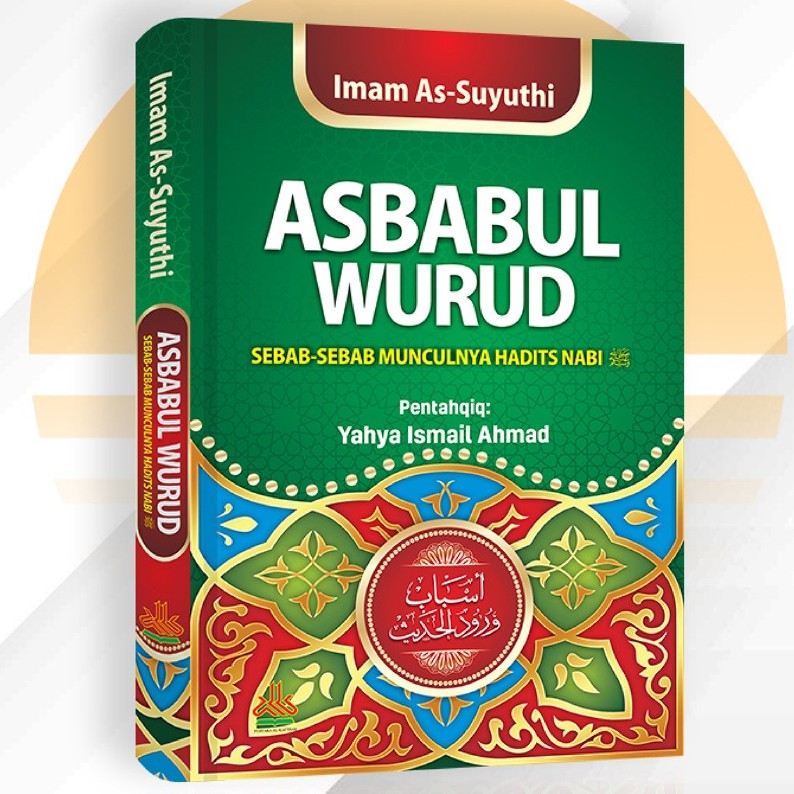 Asbabul Wurud : Sebab-sebab Munculnya Hadits Nabi