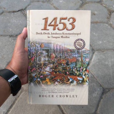 Buku 1453 Detik Detik Jatuhnya Konstantinopel ke Tangan Muslim By Roger Crowley