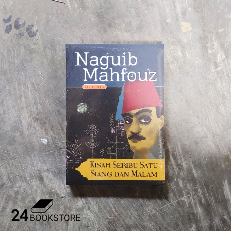 Kisah Seribu Satu Kisah Siang Dan Malam - Naguib Mahfouz Sastra Nobel