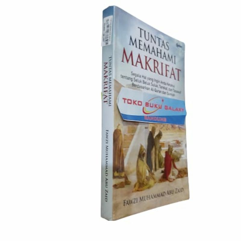 Tuntas Memahami Makrifat Fawzi Muhammad Dasar Tasawuf Tarekat Berdasar Alquran Sunnah