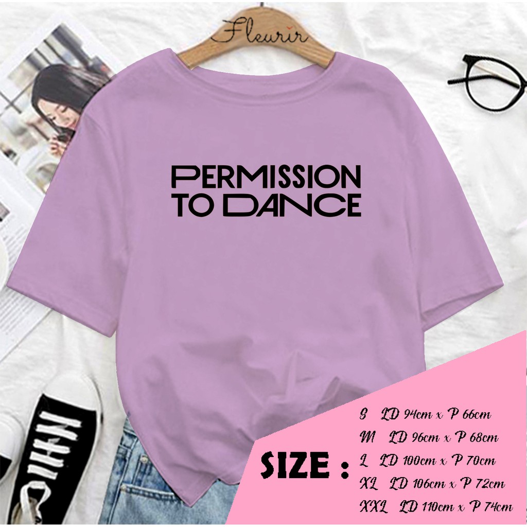 FLEURIR - KAOS PERMISSION TO DANCE  OVERSIZE KATUN KAOS WANITA DEWASA TUMBLR TEE UNISEX JUMBO