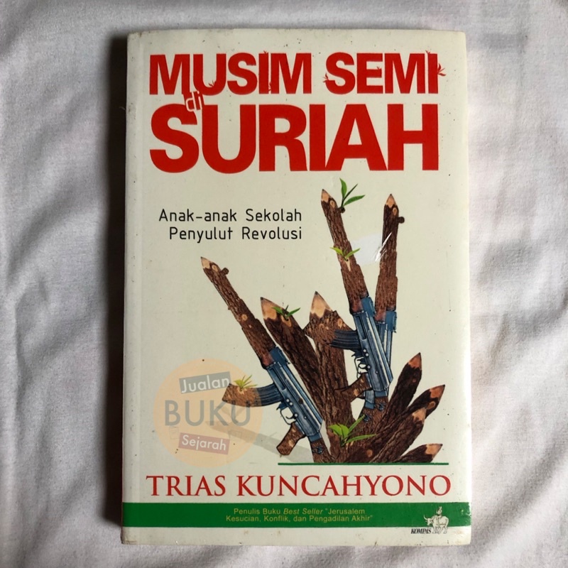 MUSIM SEMI DI SURIAH ANAK-ANAK SEKOLAH PENYULUT REVOLUSI - TRIAS KUNCAHYONO - SEJARAH ARAB