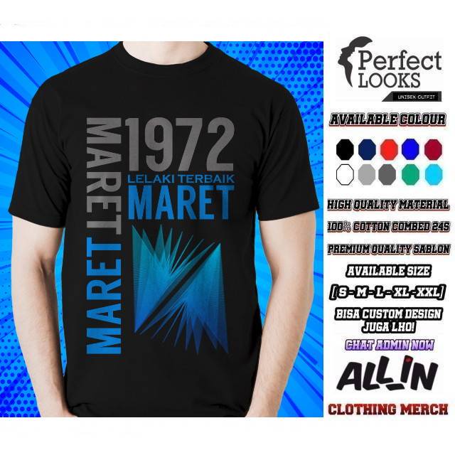 KAOS MARET LELAKI TERBAIK MARET TAHUN 1972 - BISA REQUEST TAHUN LAHIR BAHAN ADEM DAN NYAMAN