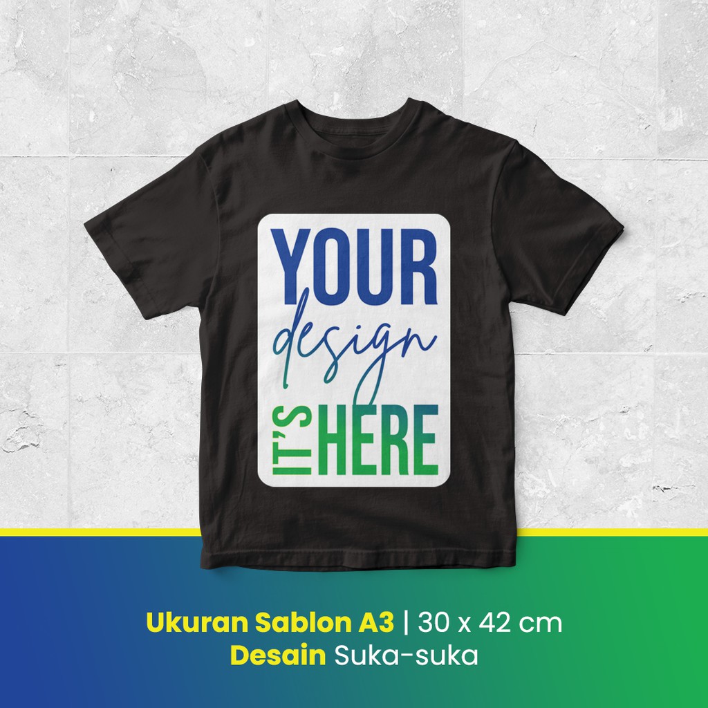 Sablon Kaos Custom Ukuran A3