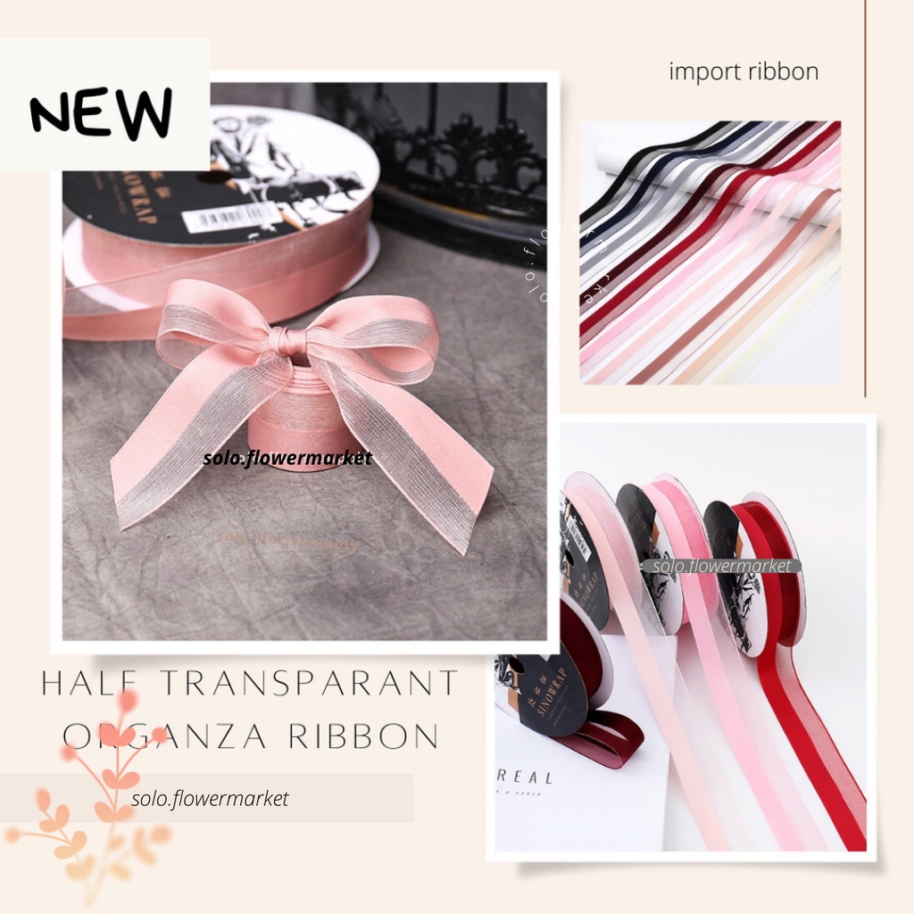 

HALF TRANSPARANT ORGANZA RIBBON PITA SEMI TRANSPARENT ORGANZA LEBAR 2.5CM PREMIUM (ECER PER METER) PITA KADO GIFT BOUQUET Pita Buket / Hampers Premium [Semi Transparant 2.5cm] Ecer per meter untuk Kado Natal Kain Besar SatiN TERMURAH