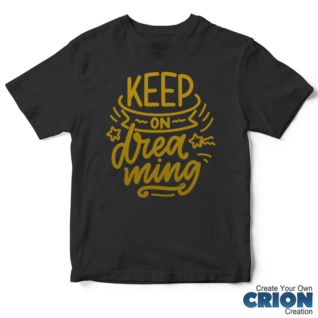 Kaos Inspirasi Quotes Dream - Quotes of the Day - By Crion