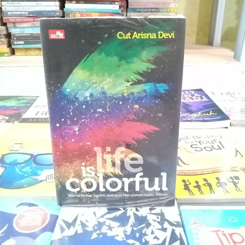 obral Buku bacaan motivasi murah // inspirasi // pengembangan diri // bisnis // investasi // self healing // kesehatan // kecantikan // enterpreneur // undang undang // narkotika // tradisi ruwatan // consuming//-Is life colourful