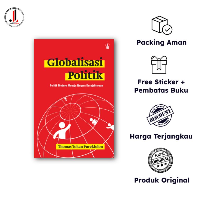 Globalisasi Politik: Politik Modern Menuju Negara Kesejahteraan - Thomas Tokan Pureklolon