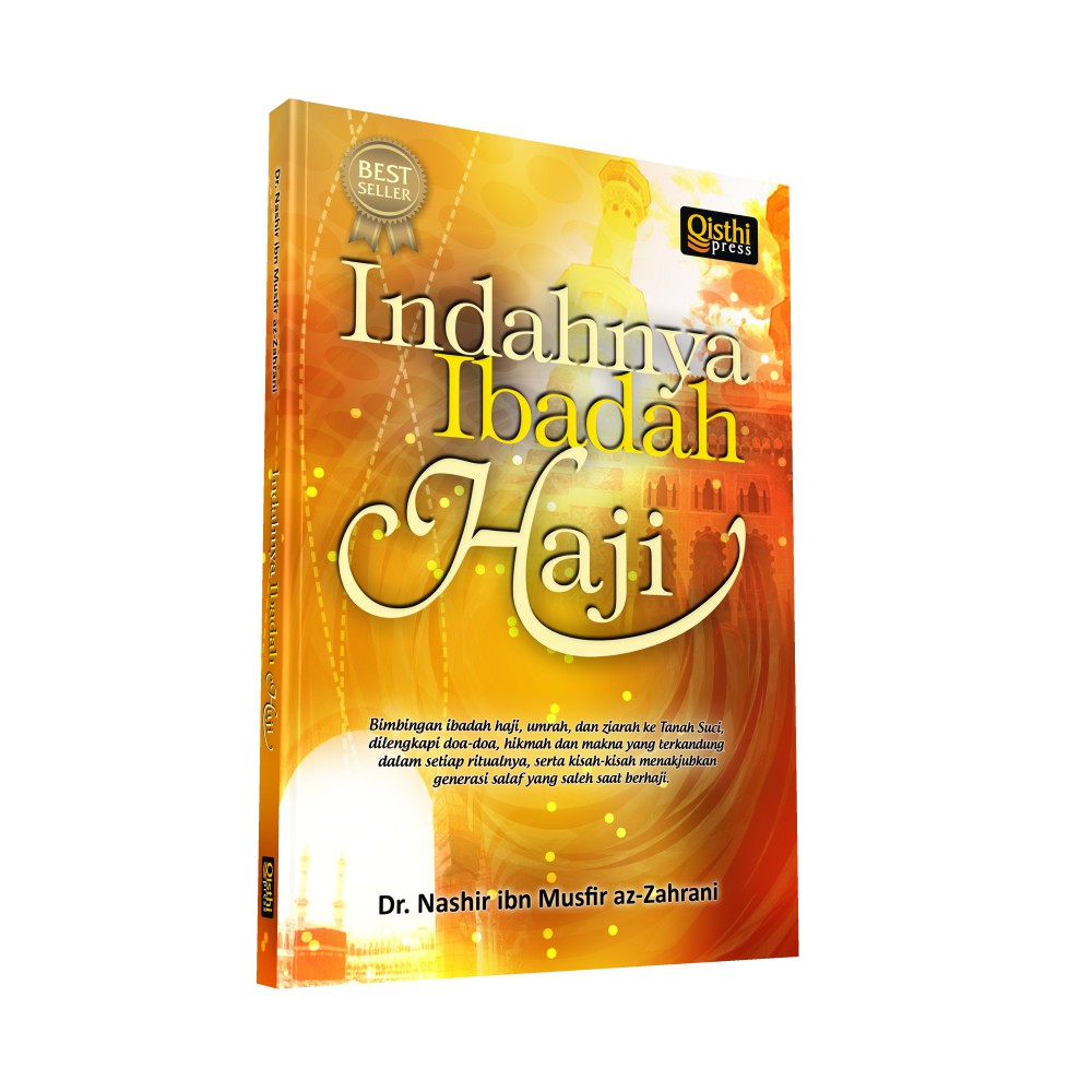 Indahnya Ibadah Haji - Bimbingan Ibadah Haji, Umrah, Ziarah dan Doa-doa Lengkap