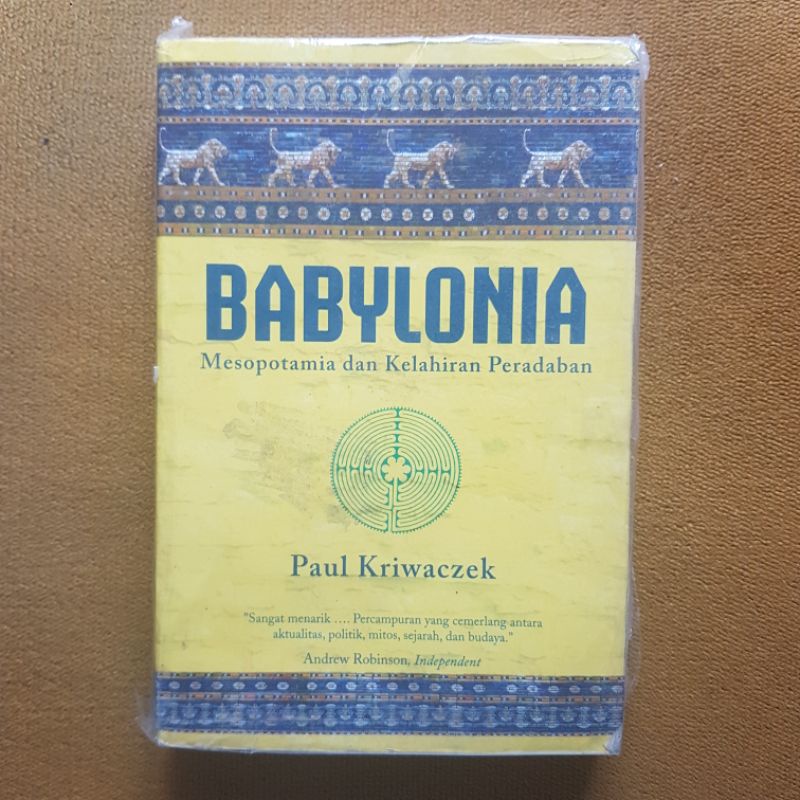 Babylonia - Mesopotamia dan Kelahiran Peradaban (Paul Kriwaczek)