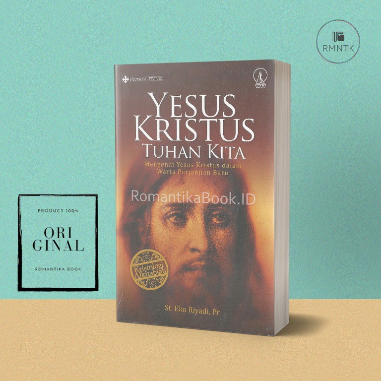Yesus Kristus Tuhan Kita Mengenal Yesus Kristus Dalam Warta Perjanjian Baru St Eko Riyadi Pr Shopee Indonesia